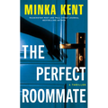 The Perfect Roommate: A Thriller