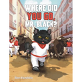 Where Did You Go, Mr. Black?