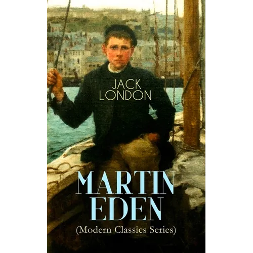 Martin Eden (Modern Classics Series): Autobiographical Novel