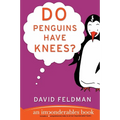 Do Penguins Have Knees?: An Imponderables Book
