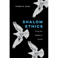 Shalom Ethics: Loving Your Neighbor as Yourself