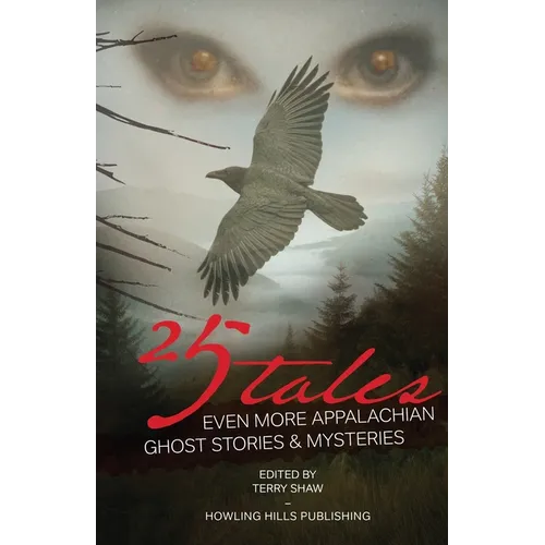 25 Tales: Even More Appalachian Ghost Stories & Mysteries