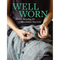 Well Worn: Visible Mending for the Clothes You Love