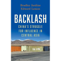 Backlash: China's Struggle for Influence in Central Asia