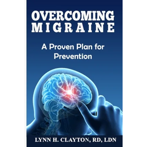 Overcoming Migraine: A Proven Plan for Prevention