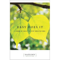 Easy Does It: A Book of Daily 12 Step Meditations