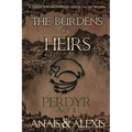 The Burdens of Heirs: Perdyr - Act II