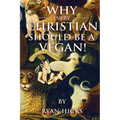 Why Every Christian Should Be A Vegan