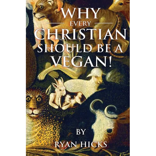Why Every Christian Should Be A Vegan