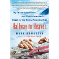 Halfway to Heaven: My White-Knuckled--And Knuckleheaded--Quest for the Rocky Mountain High