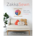 Zakka Sewn: Stitch, Quilt, Share & Love; 20+ Projects