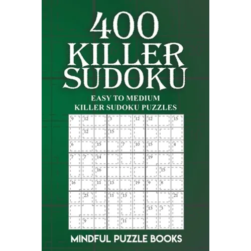400 Killer Sudoku: Easy to Medium Killer Sudoku Puzzles