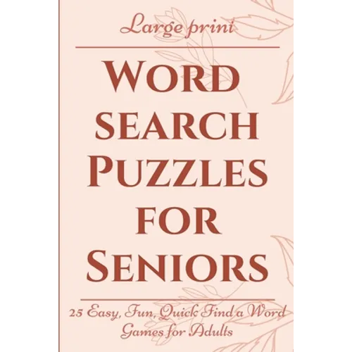 Large Print Word Search Puzzles for Seniors: 25 Easy, Fun, Quick Find a Word Games for Adults