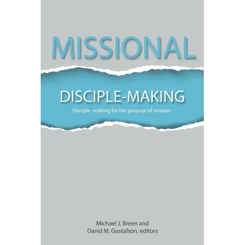 Missional Disciple-Making: Disciple-making for the purpose of mission