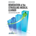 Remediation of the Struggling Medical Learner