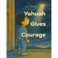 Yahuah Gives Courage