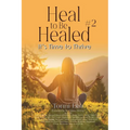 Heal to Be Healed #2: It's Time To Thrive