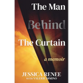 The Man Behind the Curtain: A Memoir