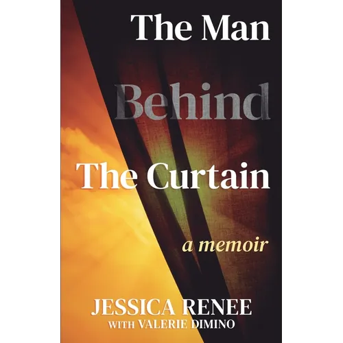 The Man Behind the Curtain: A Memoir