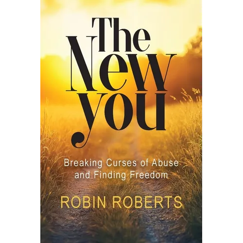The New You: Breaking Curses of Abuse and Finding Freedom