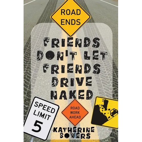 Friends Don't Let Friends Drive Naked