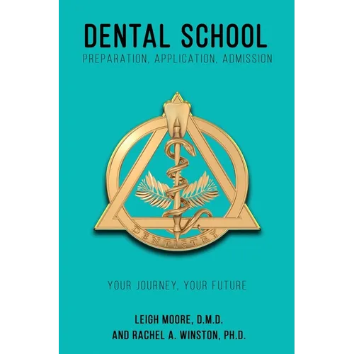 Dental School: Preparation, Application, Admission