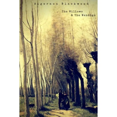 The Willows and The Wendigo