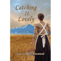 Catching It Lovely