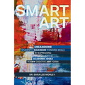 Smart Art: Unleashing Students' Maximum Thinking Skills by Expressing Academic Ideas in Any Creative Art Form