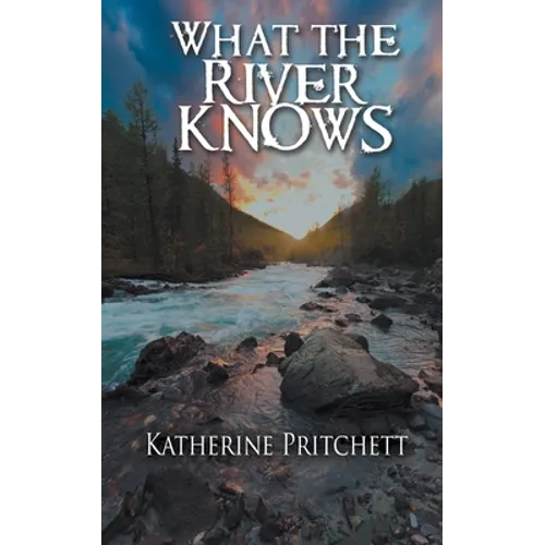 What the River Knows