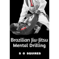 Brazilian Jiu-Jitsu Mental Drilling