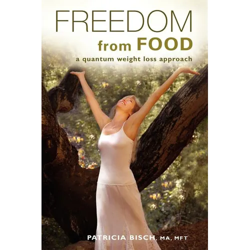 Freedom from Food; A Quantum Weight Loss Approach