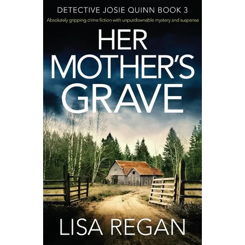 Her Mother's Grave: Absolutely gripping crime fiction with unputdownable mystery and suspense