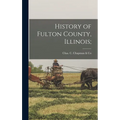 History of Fulton County, Illinois;