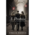 A Promise: A Sweeping Story of Friendship in WWII