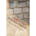Christian Foundations: Six Fondational Doctrines from Hebrews Chapter 6