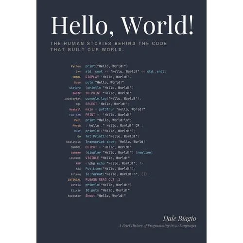 Hello, World!: A Brief History of Programming in 90 Languages