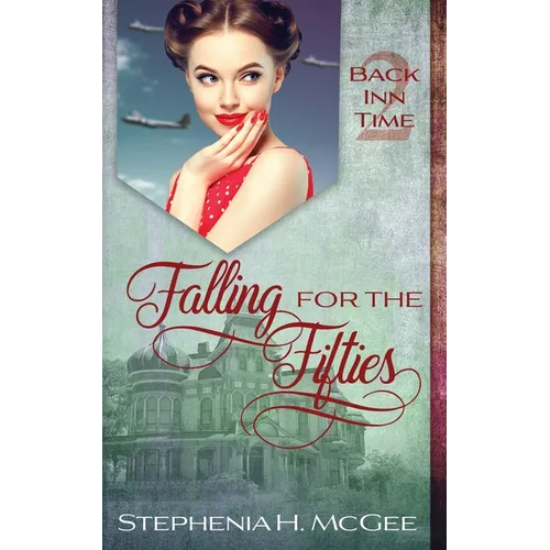 Falling for the Fifties: A Time Travel Romance