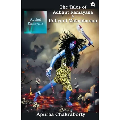 The Tales of Adbhut Ramayana & Unheard Mahabharata