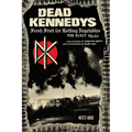 Dead Kennedys: Fresh Fruit for Rotting Vegetables, the Early Years