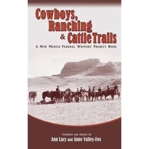 Cowboys, Ranching & Cattle Trails: A New Mexico Federal Writers' Project Book