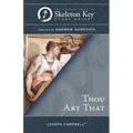 Thou Art That: A Skeleton Key Study Guide