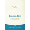 Tongue-Tied: Learning the Lost Art of Talking about Faith