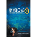 Unwelcome: Sexual Harassment, Sexual Discrimination, Sexual Assault, and Rape in the Canadian Forces
