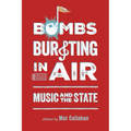 Bombs Bursting in Air: Music and the State