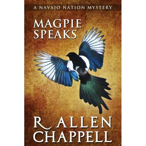 Magpie Speaks: A Navajo Nation Mystery