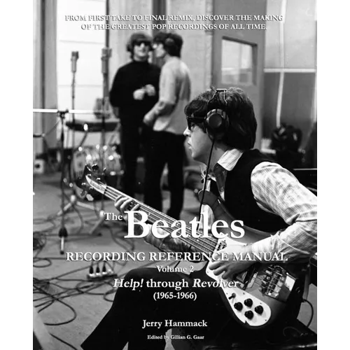 The Beatles Recording Reference Manual: Volume 2: Help! through Revolver (1965-1966)