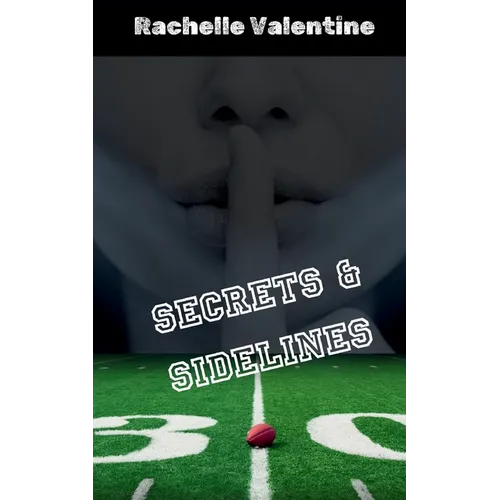 Secrets and Sidelines