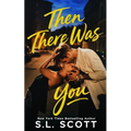 Then There Was You