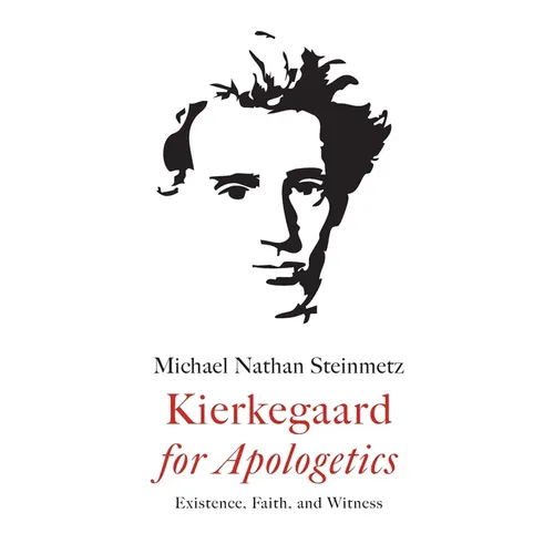 Kierkegaard for Apologetics